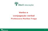 Verbo e conjugação verbal Professora Marlise Fraga 1.