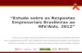 “Estudo sobre as Respostas Empresariais Brasileiras ao HIV/Aids. 2012” Iniciativa do Conselho Empresarial Nacional para Prevenção ao HIV/AIDS (CEN AIDS)