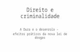 Direito e criminalidade A Dura e o desenrolo – efeitos práticos da nova lei de drogas.