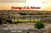 Ciclo C Domingo II do Advento 6 de Dezembro de 2015 Música: “Què li darem al noi de la Mare” (popular catalão) Jerusalém: muro da Porta Dourada.