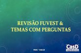 REVISÃO FUVEST & TEMAS COM PERGUNTAS PROF. ª SARAH.