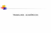TRABALHOS ACADÊMICOS. NBR 14 724 ASSOCIAÇÃO BRASILEIRA DE NORMAS TÉCNICAS (RJ). NBR 14 724: informação e documentação – trabalhos acadêmicos – apresentação.