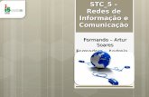 STC_5 – Redes de Informação e Comunicação Formando – Artur Soares Formadora – Andreia Valente.
