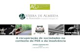 Www.vda.pt A recuperação de sociedades no contexto do PER e da insolvência J OANA D OMINGUES Lisboa 4 de dezembro de 2015.