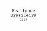 Realidade Brasileira 2014. Governo Dilma Dilma Vana Rousseff tomou posse da presidência em 1 de Janeiro de 2011. Ela derrotou o candidato do PSDB, José.
