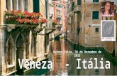 Quinta-feira, 31 de Dezembro de 2015 VENEZA Olhando para o mapa da Itália, Veneza, capital de Veneto parece uma cidade comum localizada sobre o Mar Adriático,
