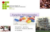 Disciplina: Química Professor: Rubens Barreto IV Unidade Funções Nitrogenadas.