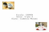 Escola: COOPEN Série: 5ºano A Aluna: Isabella Moraes.