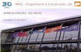 MRG – Engenharia e Construção, SA APRESENTAÇÃO NO ISCAC Coimbra, 17-09-2011.