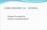 CONCORDÂNCIA VERBAL Língua Portuguesa Ensino Fundamental II.