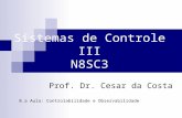 Sistemas de Controle III N8SC3 Prof. Dr. Cesar da Costa 8.a Aula: Controlabilidade e Observabilidade.