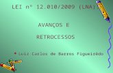 LEI nº 12.010/2009 (LNA): AVANÇOS E RETROCESSOS  Luiz Carlos de Barros Figueirêdo.