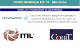 Framework: ITIL ITIL: IT Infrastructure Library Criado em 1980 pelo CCTA e transferido ao OGC (Office of Government Commerce) dogoverno britânico Revisado.