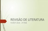 REVISÃO DE LITERATURA FUVEST 2016 – 2ª FASE. A LISTA  Viagens na minha terra - Almeida Garrett; Til - José de Alencar; Memórias de um sargento de milícias.