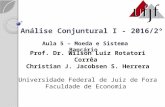 Análise Conjuntural I - 2016/2º Aula 5 – Moeda e Sistema Bancário Prof. Dr. Wilson Luiz Rotatori Corrêa Christian J. Jacobsen S. Herrera Universidade Federal.