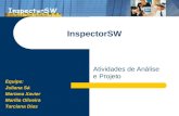 InspectorSW Atividades de Análise e Projeto Equipe: Juliana Sá Mariana Xavier Marília Oliveira Tarciana Dias.