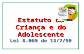 Estatuto da Criança e do Adolescente Lei 8.069 de 13/7/90.
