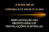 A NOVA NR-10 PORTARIA M.T.E 598 DE 07-12-2004 IMPLANTAÇÃO DO PRONTUÁRIO DE INSTALAÇÕES ELÉTRICAS.