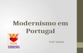 Modernismo em Portugal Profª Sandra. O que acontecia em Portugal na época em que surgiu o Modernismo? *Fim do século XIX (1890) – o governo inglês intimou.