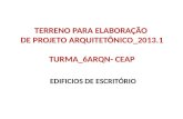 TERRENO PARA ELABORAÇÃO DE PROJETO ARQUITETÔNICO_2013.1 TURMA_6ARQN- CEAP EDIFICIOS DE ESCRITÓRIO.