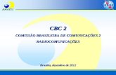 CBC 2 COMISSÃO BRASILEIRA DE COMUNICAÇÕES 2 RADIOCOMUNICAÇÕES Brasília, dezembro de 2012.
