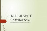IMPERIALISMO E ORIENTALISMO Portugal e a exploração das costas brasileiras.