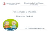 Fisioterapia Oncológica e Geriátrica Fisioterapia Geriátrica Conceitos Básicos Prof. Carolina Perez Campagnoli.