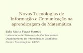 Novas Tecnologias de Informação e Comunicação na aprendizagem de Matemática Edla Maria Faust Ramos Laboratório de Sistemas de Conhecimento Departamento.