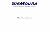 Multi-Loja. Objetivo O objetivo deste documento é demonstrar o conceito de Multi-loja utilizando o Sismoura. É uma ferramenta que permite a comunicação.