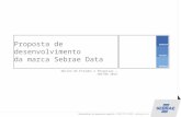 Proposta de desenvolvimento da marca Sebrae Data Núcleo de Estudos e Pesquisas – UGE/NA 2015.