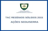 TAC RESÍDUOS SÓLIDOS 2015 MUNICÍPIO DA SERRA ESTADO DO ESPÍRITO SANTO SECRETARIA MUNICIPAL DE EDUCAÇÃO AÇÕES SEDU/SERRA.