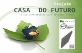Projeto CASA DO FUTURO “A sua contribuição para um mundo melhor”