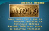 Aqui vamos ver o que os Romanos deixaram na Península Ibérica. Passado 2000 anos ainda se encontra vestígios.