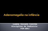 Luana Sicuro Corrêa Disciplina de Pediatria FCM-UERJ.