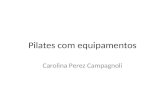 Pilates com equipamentos Carolina Perez Campagnoli.