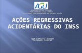 AÇÕES REGRESSIVAS ACIDENTÁRIAS DO INSS Igor Guimarães Pereira Procurador Federal.