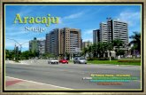 Vamos passear, porque hoje é a vez de conhecermos a bela cidade de Aracaju, capital do estado de Sergipe...