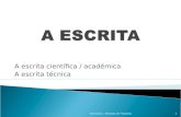 A escrita científica / académica A escrita técnica Seminário - Métodos de Trabalho1.