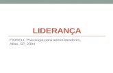 LIDERANÇA FIORELI, Psicologia para administradores, Atlas, SP, 2004.