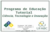 Programa de Educação Tutorial Ciência, Tecnologia e Inovação Facebook: PET UFABC – Ciência, Tecnologia e Inovação Email: contato.petcti@ufabc.edu.br Sala: