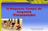 O Pequeno Tempo de Angústia (Perseguição) Elaborado por Pastor Eduardo Camargo Cap. X do Livro Eventos Finais.