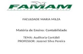 FACULDADE MARIA MILZA Matéria de Ensino: Contabilidade TEMA: Auditoria Contábil PROFESSOR: Jozenei Silva Pereira.