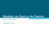 Modelo de Banco de Dados Jairo Charnoski Janisson Gois.