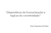 "Dispositivos de humanização e logicas de conetividade" Prof. Massimo Di Felice.
