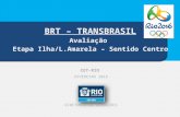 BRT – TRANSBRASIL Avaliação Etapa Ilha/L.Amarela – Sentido Centro CET-RIO FEVEREIRO 2016 DIRETORIA DE OPERAÇÕES.