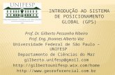 Prof. Dr. Gilberto Pessanha Ribeiro Prof. Eng. Jhonnes Alberto Vaz Universidade Federal de São Paulo – UNIFESP Departamento de Ciências do Mar gilberto.unifesp@gmail.com.