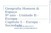 Geografia Homem & Espaço 9º ano - Unidade II - Europa Capítulo 5 – Europa - Sociedade ELIAN ALABI LUCCI ANSELMO LAZARO BRANCO Parte integrante da obra.
