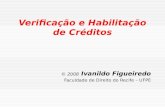 Verificação e Habilitação de Créditos © 2008 Ivanildo Figueiredo Faculdade de Direito do Recife – UFPE.