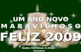 UM ANO NOVO M A R A V I L H O S O Áudio: Christmas (C.Dion) Automático FELIZ 2009.