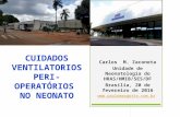 CUIDADOS VENTILATORIOS PERI- OPERATÓRIOS NO NEONATO Carlos M. Zaconeta Unidade de Neonatologia do HRAS/HMIB/SES/DF Brasília, 20 de fevereiro de 2016 .